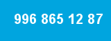 996 865 12 87